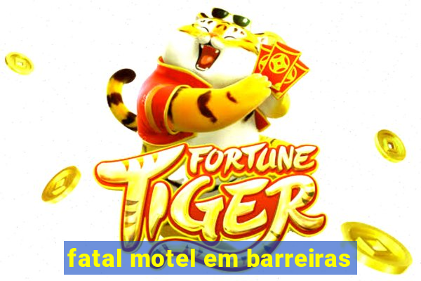 fatal motel em barreiras